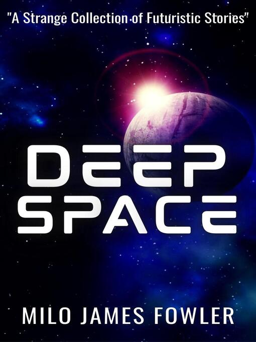 Title details for Deep Space by Milo James Fowler - Available